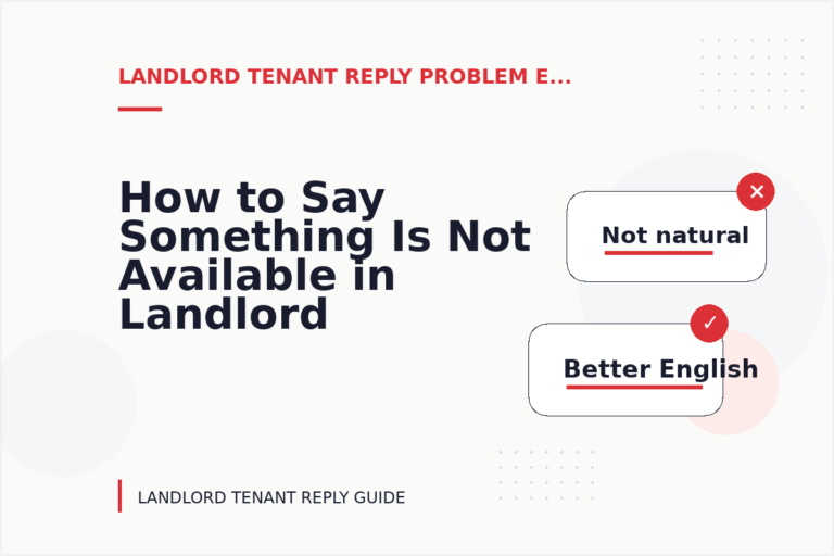 How to Say Something Is Not Available in Landlord Tenant Reply English